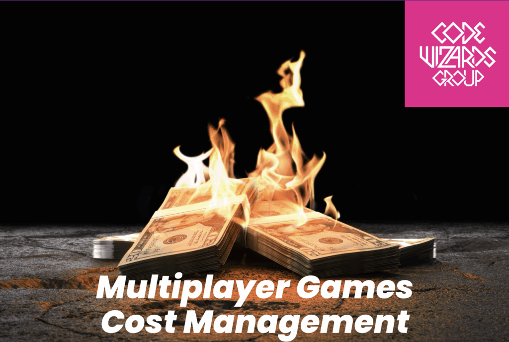 Burning dollars of cash with the logo of Code Wizards Group and Multiplayer Games Cost Management written on it